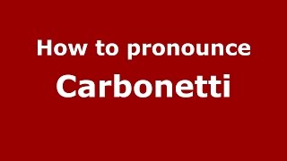 How to pronounce Carbonetti