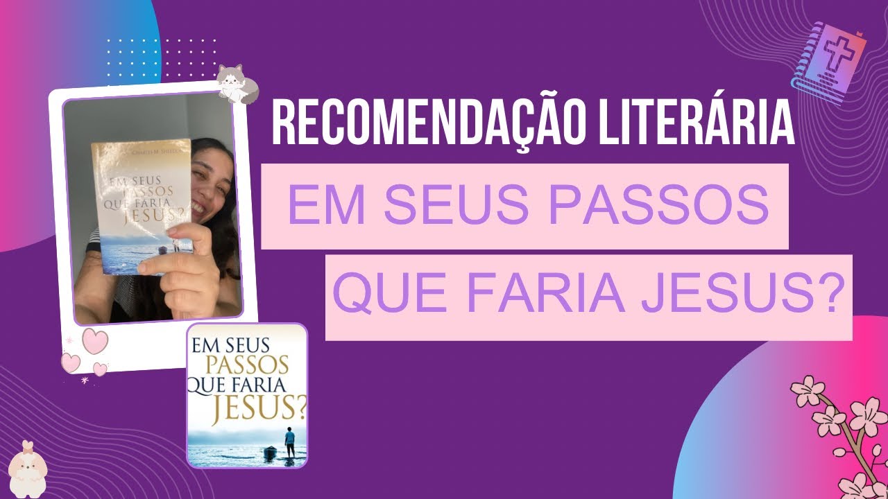 Recomendação Literária: Em Seus Passos Que Faria Jesus?