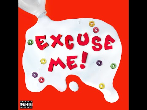 Video thumbnail for EXCUSE ME!