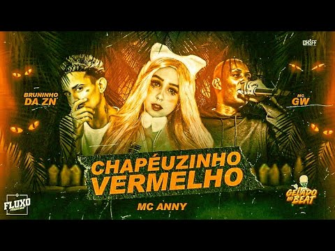 🔵🔴 BREGÃ FUNK BRUNINHO DA ZN, MC ANNY E MC GW - CHAPÉUZINHO VERMELHO - BREGA FUNK