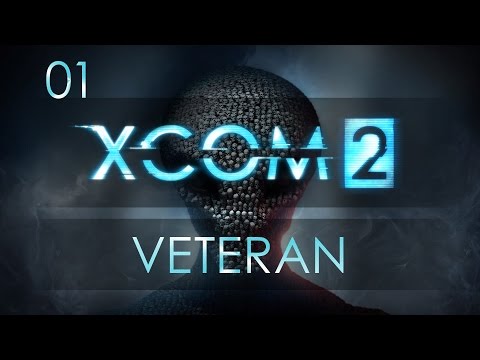 Let's Play XCOM 2 (Veteran) - Ep.01 - Operation Gatecrasher - XCOM 2 Gameplay!