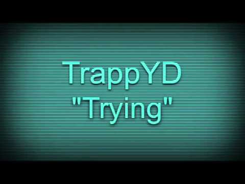 TrappYD - Trying