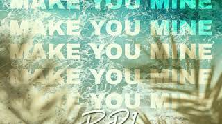 Make You Mine Music Video