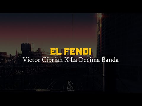 El Fendi 👕 | Victor Cibrian | Decima Banda | VIDEO LETRA/LYRICS OFICIAL