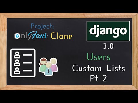 Django OnlyFans Clone - Custom lists for people Pt 2 | 19 thumbnail