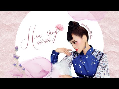 Hoa rừng nhớ anh - Sèn Hoàng Mỹ Lam