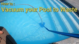 How to Vacuum a Pool to Waste with a Sand Filter: Vacuuming a Swimming Pool: Vacuuming a Pool:
