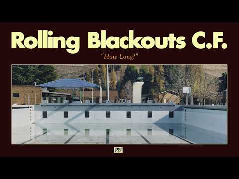 Rolling Blackouts Coastal Fever - How Long?