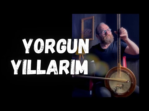 Yorgun Yıllarım | Ömer Göktepeliler | Yaylı Tanbur