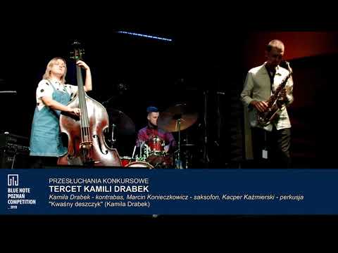 Blue Note Poznań Competition 2019: Tercet Kamili Drabek – „Kwaśny deszczyk”