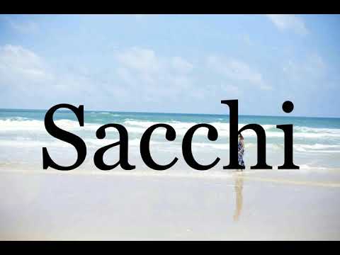 How To Pronounce Sacchi🌈🌈🌈🌈🌈🌈Pronunciation Of Sacchi