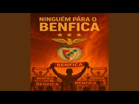 Benfica Ate Ao Fim - Ninguem Para O Benfica