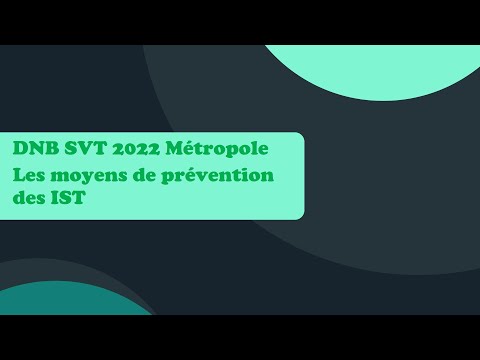 (Collège)(BREVET SVT) Sujet 2022 Métropole :Les moyens de préventions des IST. #professeurgamer