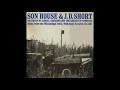 Son House & J.D. Short - Blues From Mississippi Delta(Full Album)
