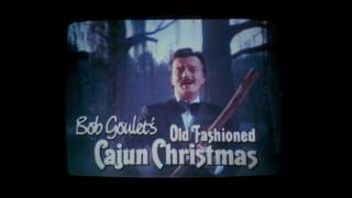 Bob Goulet's Old Fashioned Cajun Christmas