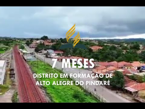 7 MESES DO DISTRITO EM FORMAÇÃO DE ALTO ALEGRE DO PINDARÉ -MA