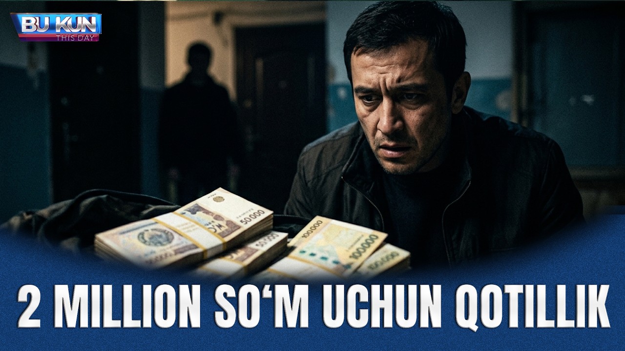 BU KUN - 2 MILLION SO‘M UCHUN QOTILLIK