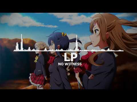 Nightcore ▶ LP - No Witness