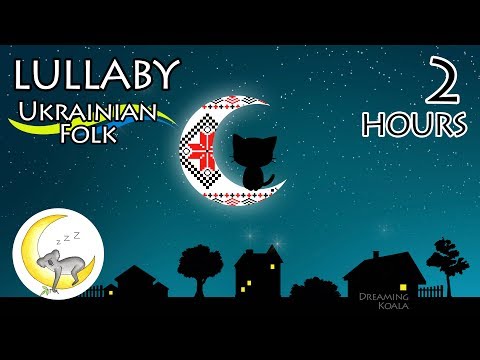 2 Hours Ukrainian Folk Lullaby - Grey Kitty, White Kitty - Relaxing Traditional Music For Babies
