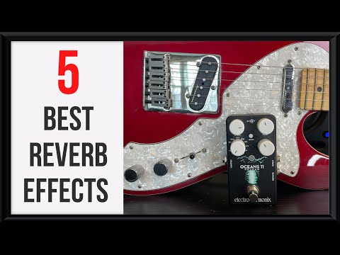 Top 5 Best Reverb Effects for Guitar: Electro-Harmonix Oceans 11