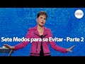 Sete Medos para se Evitar - Parte 2 | Joyce Meyer