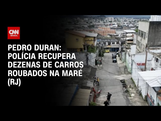 Pedro Duran: Polícia recupera dezenas de carros roubados na Maré (RJ) | LIVE CNN