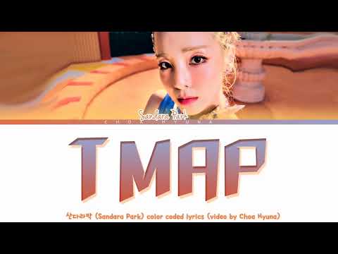 [SOLICITADO] 산다라박 (Sandara Park) 'T MAP' (Prod. de 헤이즈) Letras codificadas por cores HAN/ROM/ENG