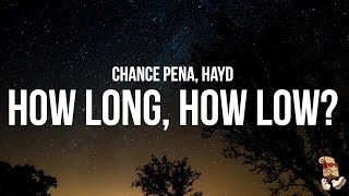 Hayd, Chance Peña - How Long, How Low? (Lyrics)