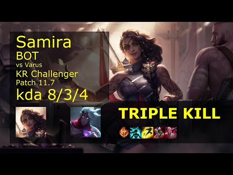 Samira ADC vs Varus - KR Challenger 8/3/4 Patch 11.7 Gameplay // [롤] 사미라 vs 바루스
