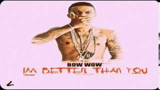 Bow Wow   02 What My Future Holds 2011   I m Better Than You