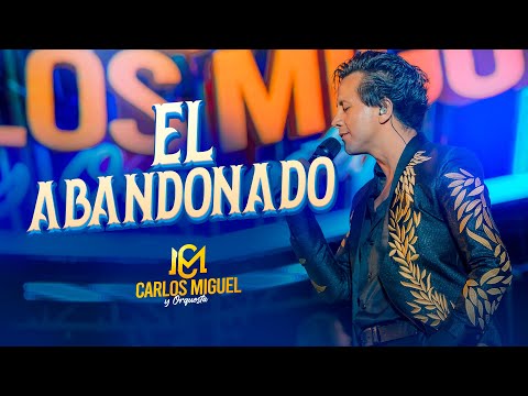 CARLOS MIGUEL - EL ABANDONADO