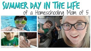 Summer Day in The Life || Homeschool Mom of Five