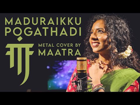 MADURAIKKU POGATHADI | INDIAN METAL COVER BY MAATRA | From Azhagiya Tamil Magan