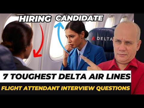 Flight Attendant Delta Air Lines - The 7 Most Difficult Questions