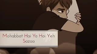 Download lagu Yahi baat apni samajh mein na aayi mohabbat hai ya hai yeh  sazaa status mp3