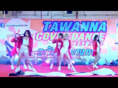 150516 Project-X cover KPOP - Confused+Marry The Night+จิ้งจก+Roly Poly @Tawanna Cover Dance (Final)