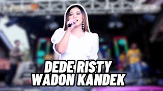 Download lagu WADON KANDEK Voc DEDE RISTY I LIVE MUSIC ' DEDE RISTY ' GANJENE PANTURA I mp3