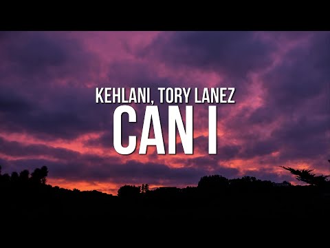 Kehlani - Can I (Lyrics) ft. Tory Lanez