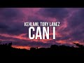 Kehlani Can I Lyrics Ft Tory Lanez