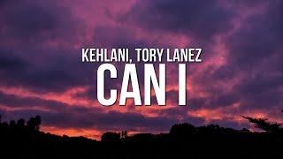 Kehlani - Can I (Lyrics) ft. Tory Lanez