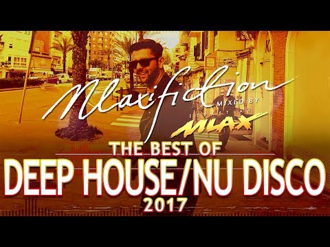 THE BEST OF DEEP HOUSE / NU DISCO 2017 || MLAXIFICTION mixed by Sebastian Mlax