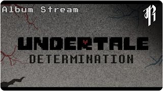 Determination - UNDERTALE Album (RED SIDE) || OFFICIAL STREAM