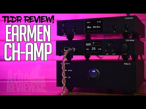 TLDR - Earmen CH-Amp