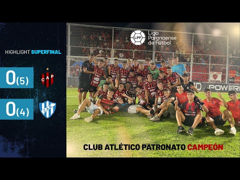 Highlights Superfinal  |  Patronato vs Belgrano - Liga Paranaense de Futbol