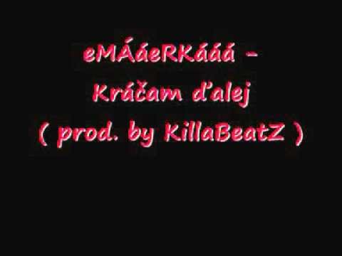 eMÁáeRKááá - Kráčam ďalej ( prod. by KillaBeatZ )
