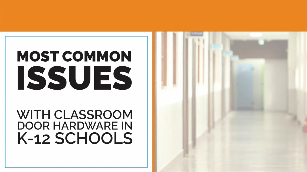 Security Solutions for K-12 Schools: Focus on Door Hardware
