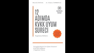12 Adımda KVKK Uyum Süreci - Uygulama Rehberi / Mustafa BAYSAL ve Av. Hamza TANR