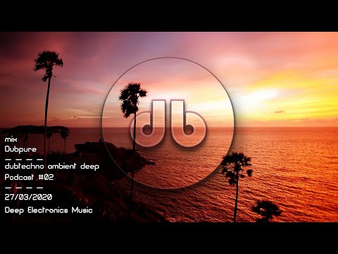 Deep Electronic Music Podcast #02