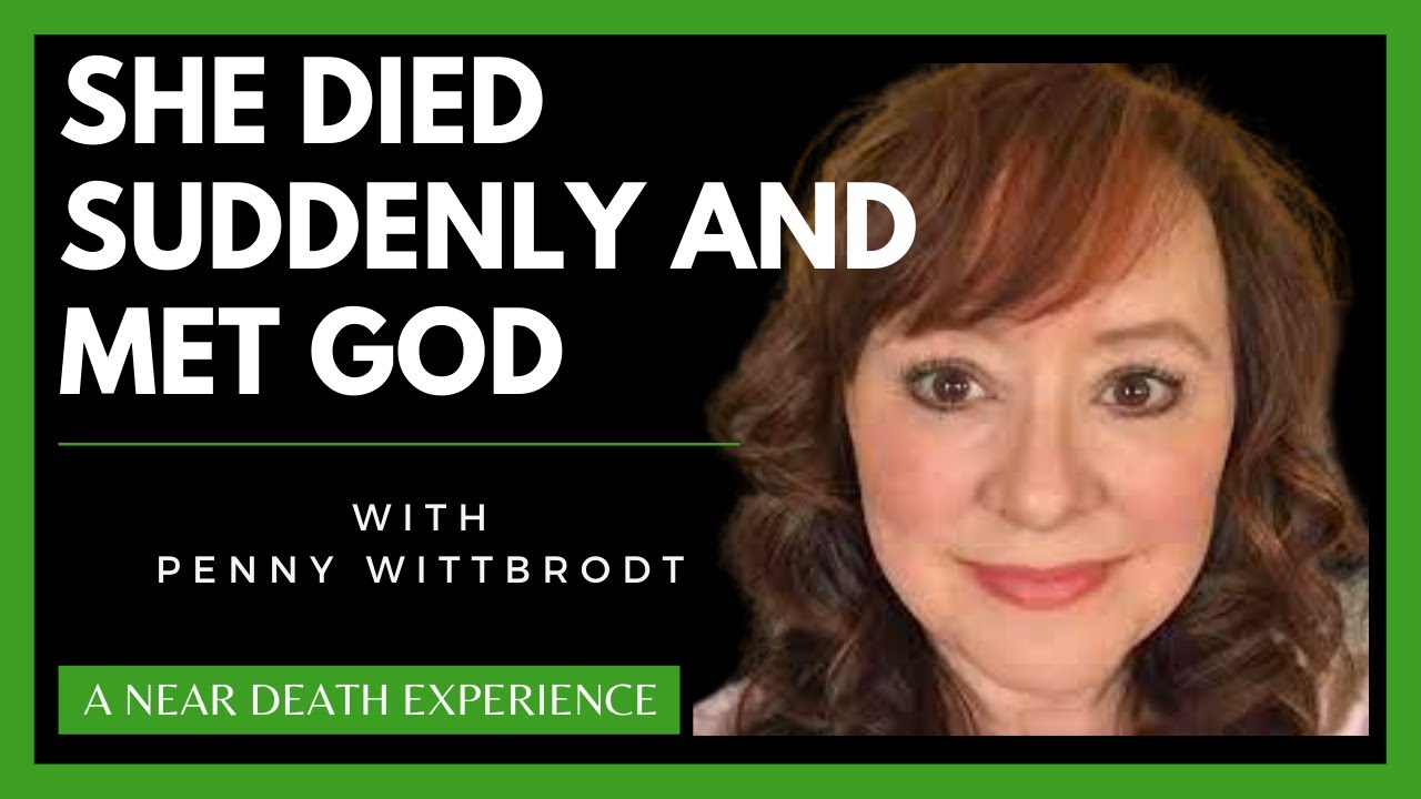 MEETING GOD: Penny Wittbrodt’s Astonishing NDE Insights on Energy!