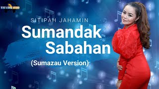 Download lagu Sitipah Jahamin || Sumandak Sabahan - Versi Sumazau (  Lirik ) mp3